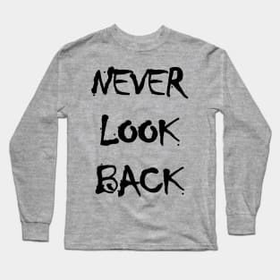 Never Look Back Long Sleeve T-Shirt